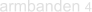 armbanden 4